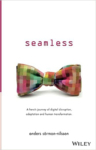 Seamless: A Hero's Journey of Digital Disruption, Adaptation and Human Transformation